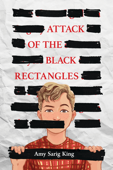 Attack of the Black Rectangles - A. S. King