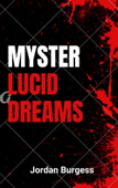 MYSTER LUCID DREAMS - Jordan Burgess