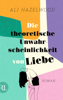 Die theoretische Unwahrscheinlichkeit von Liebe – Die deutsche Ausgabe von »The Love Hypothesis« - Ali Hazelwood