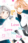 Love Me, Love Me Not, Vol. 12 - Io Sakisaka