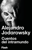 Cuentos del intramundo (Flash Relatos) - Alejandro Jodorowsky