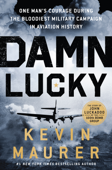 Damn Lucky - Kevin Maurer