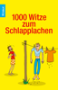 1000 Witze zum Schlapplachen - Dieter F. Wackel