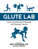 Glute Lab - Bret Contreras & Glen Cordoza