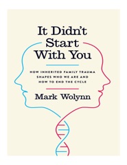 It Didn't Start with You: How Inherited Family Trauma Shapes Who We Are and How to End the Cycle.