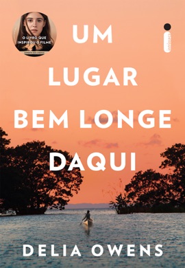 Capa do livro Um Lugar Bem Longe Daqui de Delia Owens