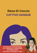 Cattivo sangue - Elena Di Cioccio