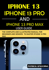 The iPhone 13 Pro and iPhone 13 Pro Max - Patricia Spaulding Cover Art