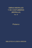 Obras morales y de costumbres (Moralia) XI. Tratados platónicos. Tratados antiestoicos. - Plutarco