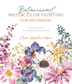 Botanical Watercolor Painting for Beginners - Cara Olsen