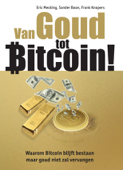 Van Goud tot Bitcoin! - Eric Mecking, Sander Boon & Frank Knopers