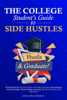 The College Student's Guide to Side Hustles - Jordan Anthony Matthews