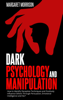 Dark Psychology and Manipulation - Margaret Morrison