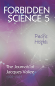 Forbidden Science 5: Pacific Heights - Jacques Vallee