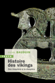 Histoire des Vikings - Pierre Bauduin