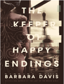 Barbara Davis BD - THE KEEPER OF HAPPY ENDINGS A NOVEL