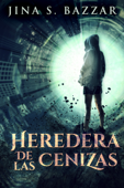 Heredera De Las Cenizas - Jina S. Bazzar