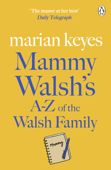 Mammy Walsh's A-Z of the Walsh Family - Marian Keyes