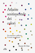 Atlante sentimentale dei colori - Kassia St Clair