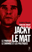 Jacky le Mat, Le parrain, le showbiz et les politiques - Christine Imbert, Frédéric Ploquin & Valérie Olivier