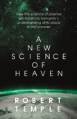 A New Science of Heaven - Robert Temple