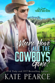 Where Have All The Cowboys Gone? - Kate Pearce