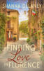Finding Love in Florence - Shanna Delaney