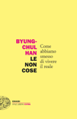 Le non cose - Byung-Chul Han