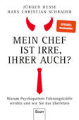 Mein Chef ist irre – Ihrer auch? - Jürgen Hesse & Hans Christian Schrader