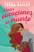 Unas vacaciones de muerte - Tessa Bailey