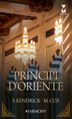 Principi d'Oriente - Sharon Kendrick & Maggie Cox