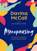 Menopausing - Davina McCall & Dr. Naomi Potter