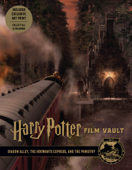 Harry Potter Film Vault: Diagon Alley, the Hogwarts Express, and the Ministry - Insight Editions