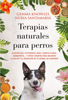Terapias naturales para perros - Gemma Knowles