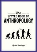 The Little Book of Anthropology - Rasha Barrage