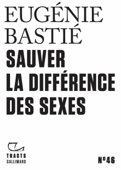 Tracts (N°46) - Sauver la différence des sexes - Eugénie Bastié