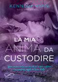 La mia anima da custodire - Kennedy Ryan