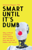 Smart Until It's Dumb - Emmanuel Maggiori