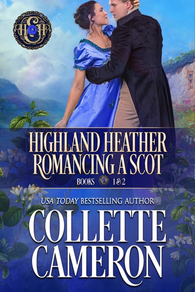 Highland Heather Romancing a Scot Books 1 & 2