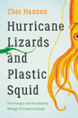 Hurricane Lizards and Plastic Squid - Thor Hanson
