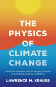 The Physics of Climate Change - Lawrence M. Krauss