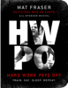 HWPO: Hard Work Pays Off - Mr. Mat Fraser & Spenser Mestel