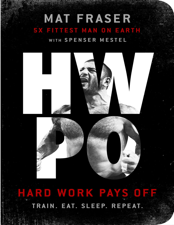 HWPO: Hard Work Pays Off - Mr. Mat Fraser &amp; Spenser Mestel Cover Art
