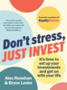 Don't Stress, Just Invest - Alec Renehan & Bryce Leske