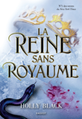 La Reine sans royaume - Holly Black & Leslie Damant-Jeandel