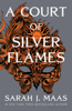 A Court of Silver Flames - Sarah J. Maas