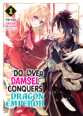 The Do-Over Damsel Conquers the Dragon Emperor Vol.1 - Sarasa Nagase