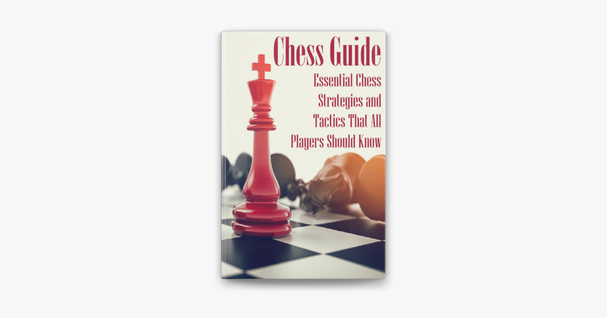 ‎chess Guide Essential Chess Strategies And Tactics That All Players