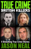 True Crime: British Killers - A Prequel - Jason Neal