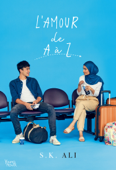 L'amour de A à Z (roman) - S. K. Ali